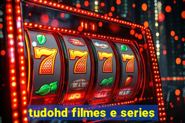 tudohd filmes e series